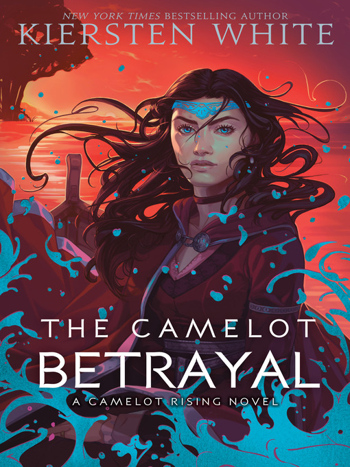 Title details for The Camelot Betrayal by Kiersten White - Wait list